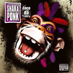 Shaka Ponk : Loco con da Frenchy Talkin